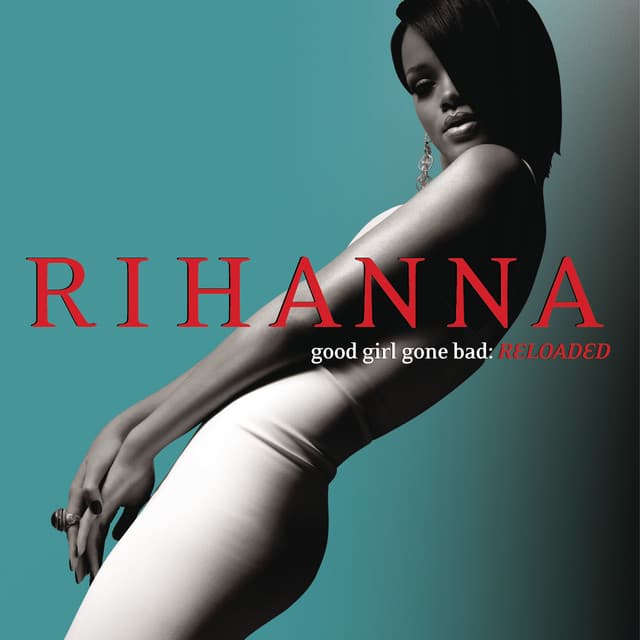 Good Girl Gone Bad: Reloaded by Rihanna